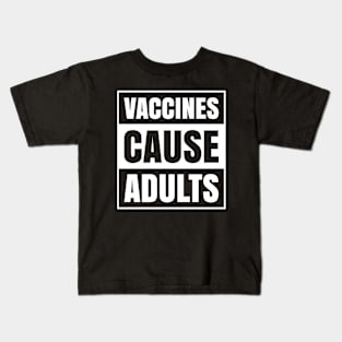 Vaccine cause adults Kids T-Shirt